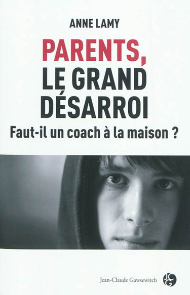 Couverture de Parents, le grand désarroi : faut-il un coach à la maison ?