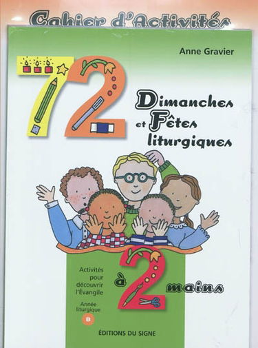 72 dimanches et fêtes liturgiques à 2 mains : livre + cahier