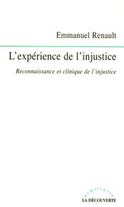 L'expérience de l'injustice : reconnaissance et clinique de l'injustice