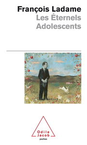 Les éternels adolescents : comment devenir adulte