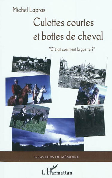 Culottes courtes et bottes de cheval : c'était comment la guerre ?