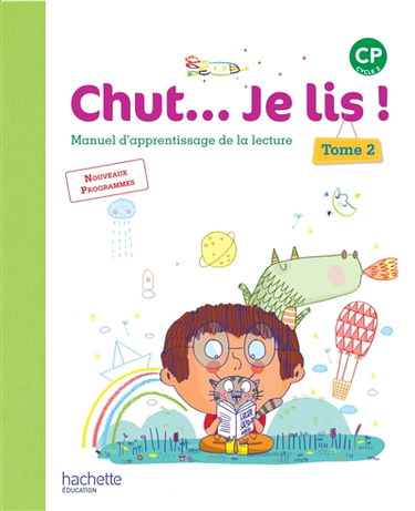 Chut... Je lis ! CP : manuel d'apprentissage de la lecture. Vol. 2