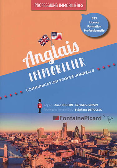Anglais immobilier, communication professionnelle : professions immobilières : BTS, licence, formation professionnelle