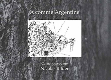 A comme Argentine: carnet de voyage