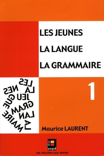 Couverture de Les jeunes, la langue, la grammaire: Volume 1, Catégories de mots, fonctions dans la phrase