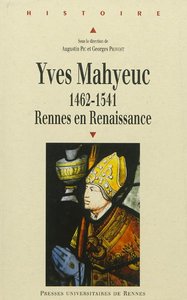 Couverture de Yves Mahyeuc, 1462-1541 : Rennes en Renaissance