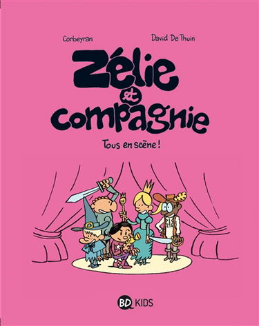 Zélie et compagnie. Vol. 4. Tous en scène !