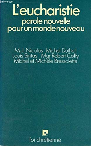 L'Eucharistie : parole nouvelle pour un monde nouveau