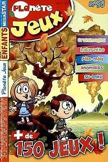 planète jeux N°38; jeux enfants; croisimages labyrinthe pele-mêle anomalies sudoku; + de 150 jeux