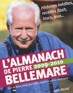 L'almanach de Pierre Bellemare 2009-2010 : pour que chaque jour soit un jour bon
