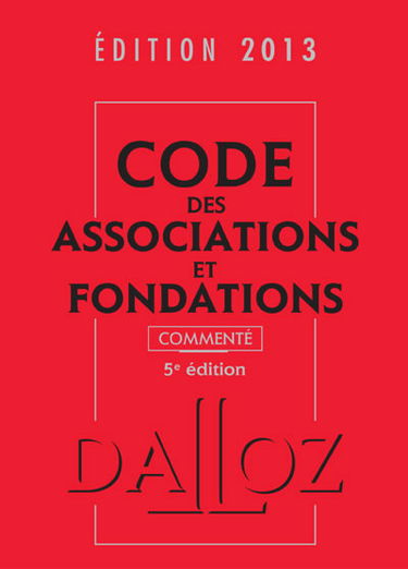 Code des associations et fondations 2013, commenté