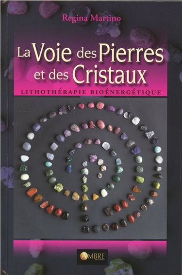 La voie des pierres et des cristaux