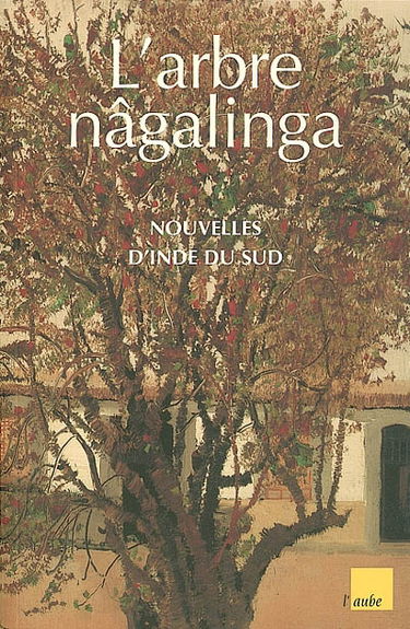 L'arbre nâgalinga : nouvelles d'Inde du Sud
