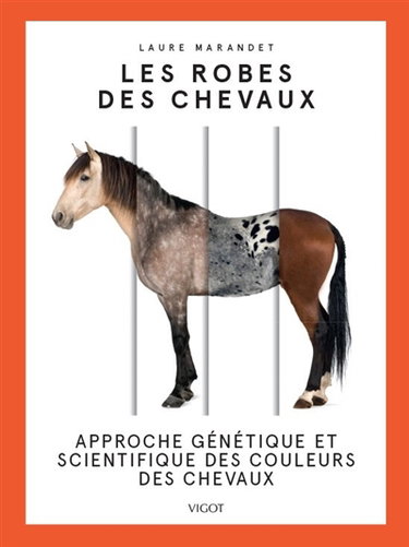 Couverture de Les robes des chevaux : approche génétique et scientifique des couleurs des chevaux