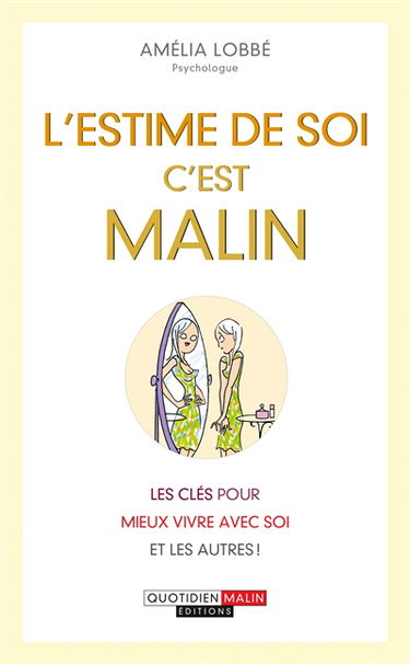 L'estime de soi, c'est malin : les clés pour mieux vivre avec soi et les autres !