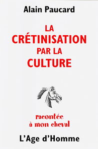 La crétinisation par la culture racontée à mon cheval