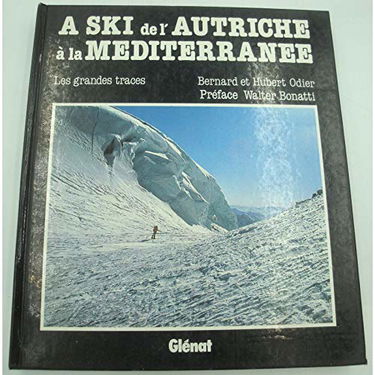 A ski de l'Autriche à la Méditerranée : les grandes traces