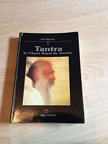 Tantra, le chant royal de Saraha. Vol. 2