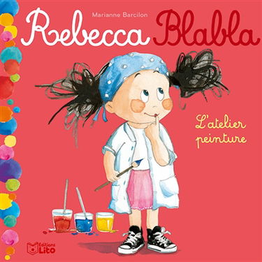 Rebecca Blabla. Vol. 4. L'atelier peinture