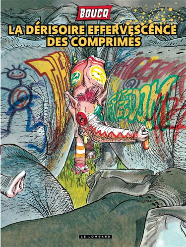 La dérisoire effervescence des comprimés. Vol. 0