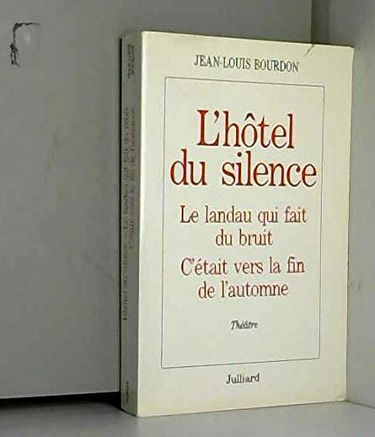 L'Hôtel du silence. Le Landau qui fait du bruit. C'était vers la fin de l'automne