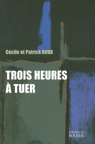 Trois heures à tuer : récit