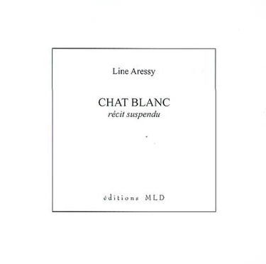 Chat blanc : récit suspendu