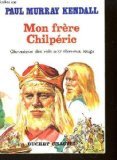 Couverture de Mon frère Chilpéric (Chronique des rois aux cheveux longs)