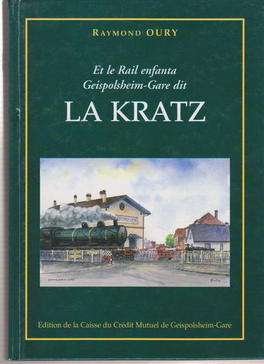 Et le rail enfanta Geipolsheim Gare dit La Kratz (Caisse du Crédit Mutuel de Geispolsheim Gare)