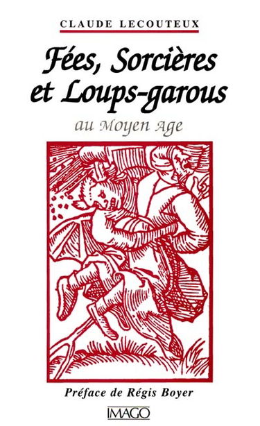 Fées, sorcières et loups-garous au Moyen Age