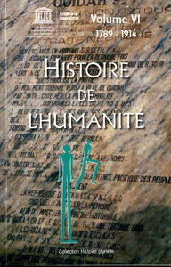 Histoire de l'humanité. Vol. 6. 1789-1914