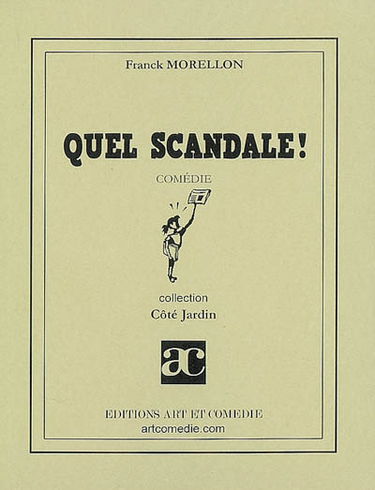 Quel scandale ! : comédie