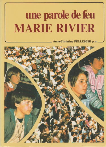 Une parole de feu marie rivier fondatrice des soeurs de la présentation de marie / ... / soeur anne-