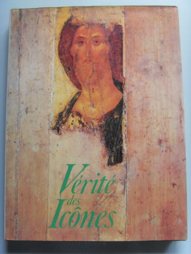 Vérité des icônes : la tradition iconographique chrétienne et sa signification