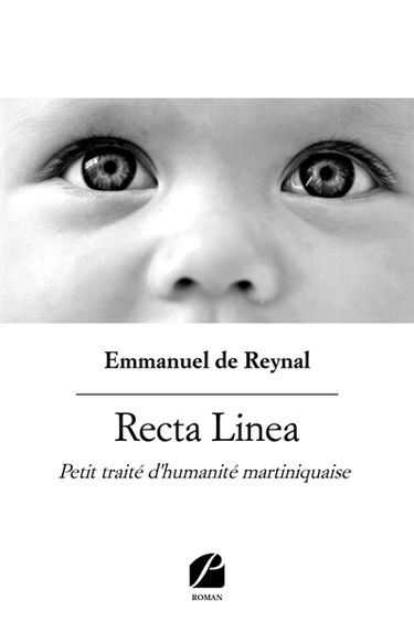 Recta Linea : Petit traité d'humanité martiniquaise