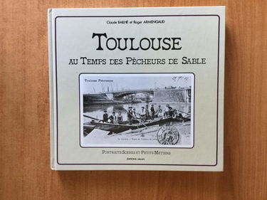 Toulouse au temps des pêcheurs de sable