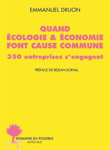Couverture de Quand écologie & économie font cause commune : 350 entreprises s'engagent