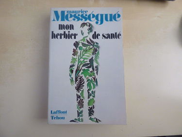 Mon herbier de santé : les plantes qui guérissent