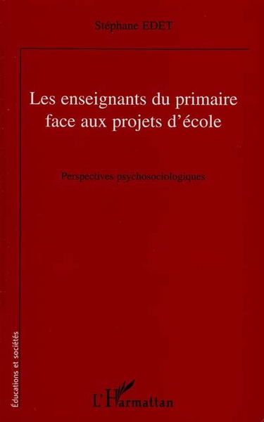 Les enseignants du primaire face aux projets d'école : perspectives psychosociologiques