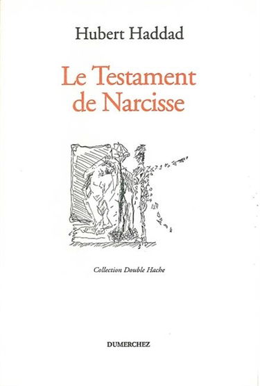 Le testament de Narcisse : poèmes