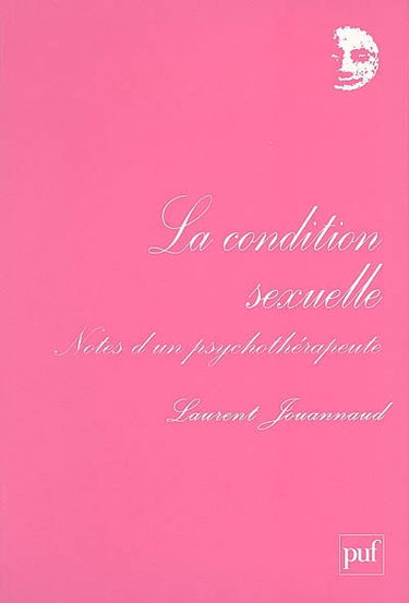 La condition sexuelle : notes d'un psychothérapeute