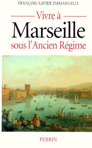 Vivre à Marseille sous l'Ancien Régime