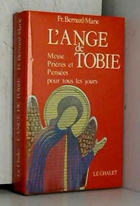 L'ange de tobie : messe, prieres et pensees pour tous les jours