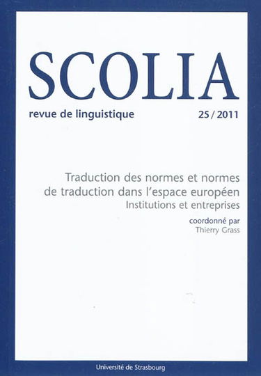 Scolia, n° 25. Traduction des normes et normes de traduction dans l'espace européen : institutions et entreprises