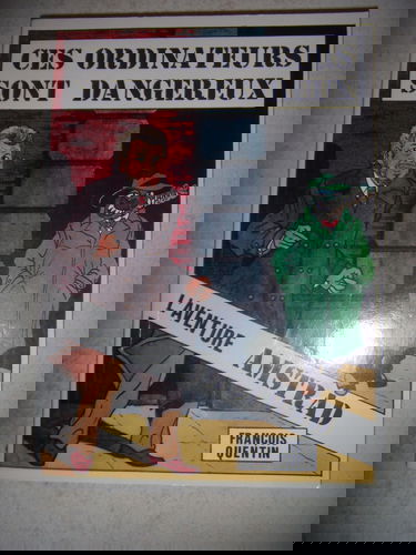 Ces ordinateurs sont dangereux: Ou la faramineuse histoire d'Alan Sugar et de ses drôles de bécanes