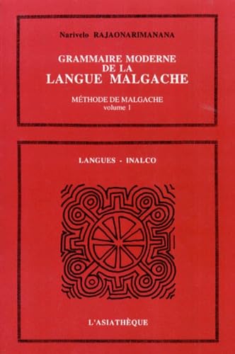 Méthode de malgache. Vol. 1. Grammaire moderne de la langue malgache