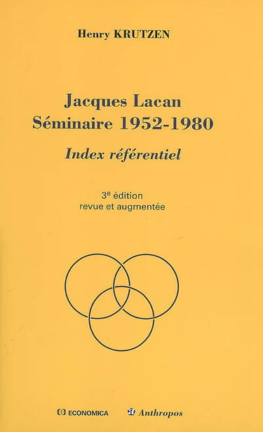 Jacques Lacan, séminaire 1952-1980 : index référentiel