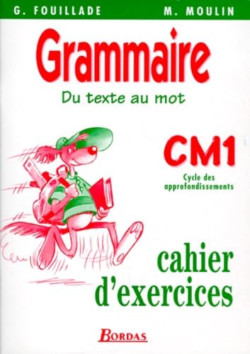 Du texte au mots, Grammaire, CM1. Cahier d'exercices