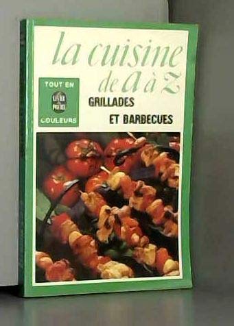 La Cuisine de A à Z 6 : grillades et barbecues