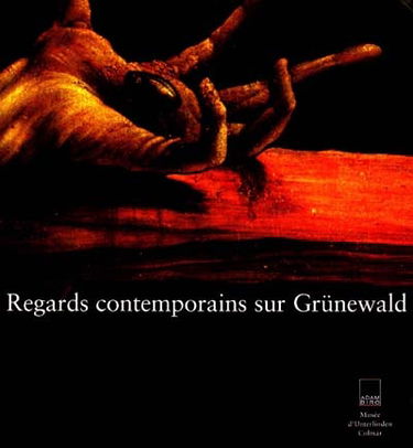 Regards contemporains sur Grünewald